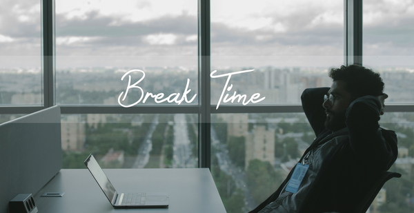 Time for a break